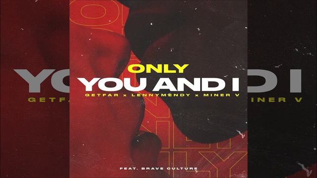 Get Far x LENNYMENDY x Miner V Feat Brave Culture - Only You And I смотреть онлайн