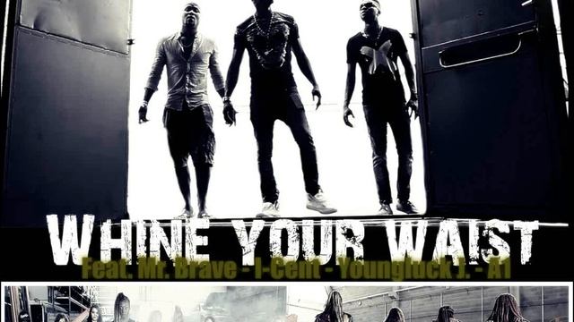 Mr.Brave Feat I-Cent, Youngluck J, A1 Whine your Waist official audio смотреть онлайн