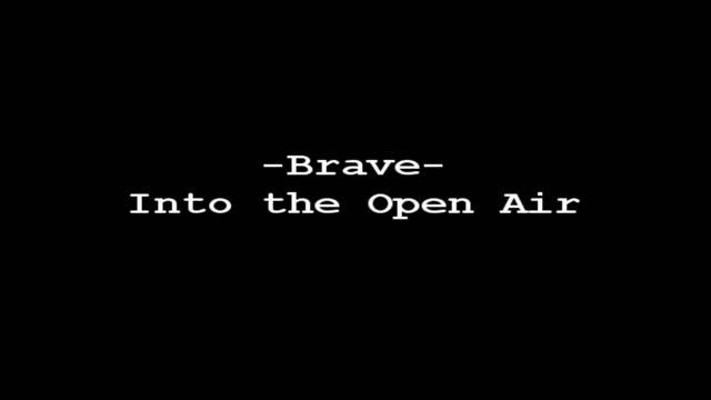-Brave- Intro The Open Air