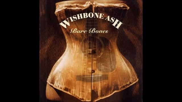 Wishbone Ash - Errors Of My Way (Bare Bones) HD смотреть онлайн