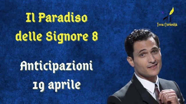 Il Paradiso delle Signore 8, anticipazioni 19 aprile 2024: Vittorio intende riconquistare Matilde смотреть онлайн