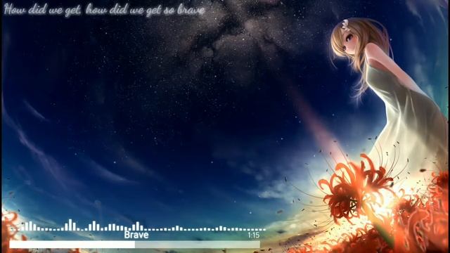 Nightcore − Brave 「Lyrics」 смотреть онлайн