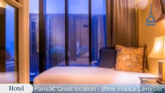 Le Lavoisier - Paris Hotels, France смотреть онлайн