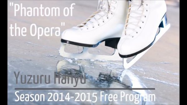 Yuzuru Hanyu (2014-2015) "Phantom of the Opera"