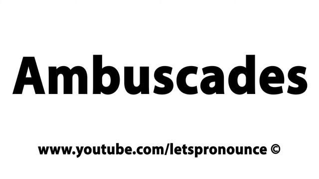 How to Pronounce Ambuscades смотреть онлайн
