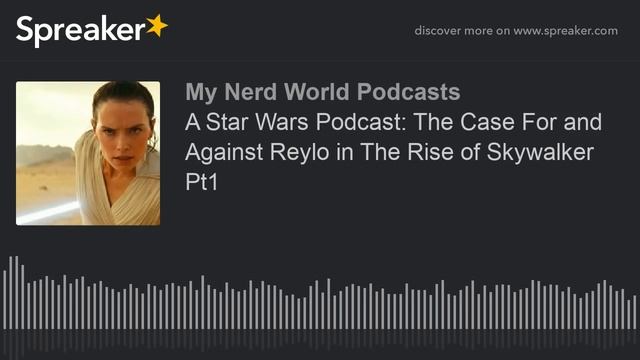 A Star Wars Podcast: The Case For and Against Reylo in The Rise of Skywalker Pt1 смотреть онлайн