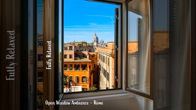 Open Window Ambience - Rome, Pt. 16 смотреть онлайн