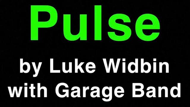 Pulse (Garage Band song) смотреть онлайн