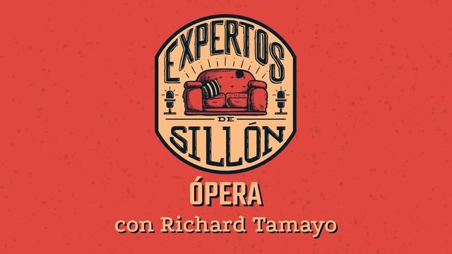 Ópera (con Richard Tamayo) | Expertos de Sillón смотреть онлайн