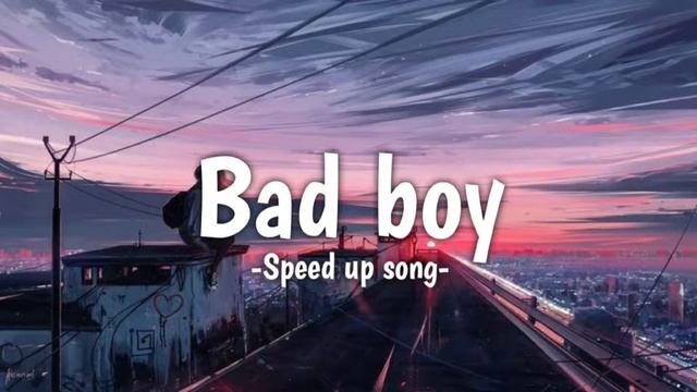 Bad boy [Speed up song] смотреть онлайн
