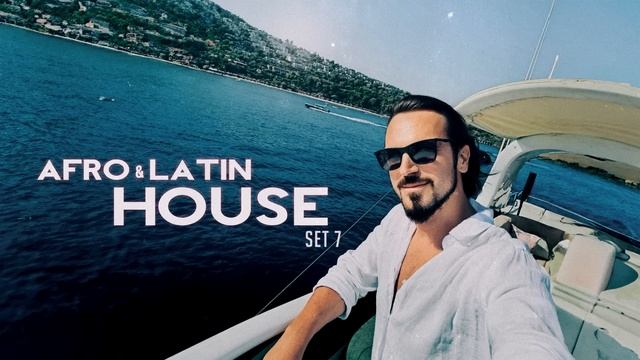 AFRO & LATIN HOUSE SET 7 - AHMET KILIC