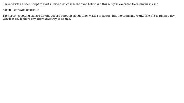 Unix & Linux: Output is not getting written in nohup.out while starting the server from jenkins смотреть онлайн