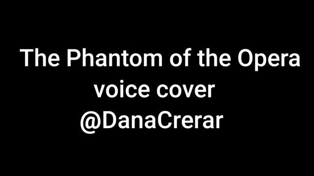The Phantom of the Opera - voice cover - Dana Crerar смотреть онлайн