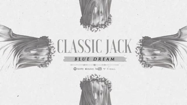 Classic Jack - Blue Dream (Official Stream Video) смотреть онлайн