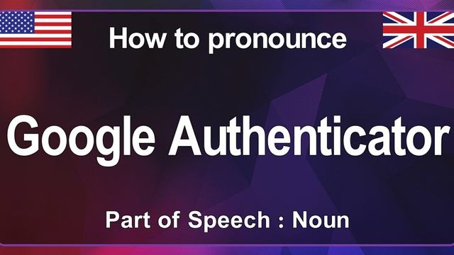 'Google Authenticator' Pronunciation , How to Pronounce 'Google Authenticator' in American English смотреть онлайн