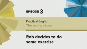 English File 4 edition Pre-intermediate Practical English Episode 3 Rob decides to do some exercise