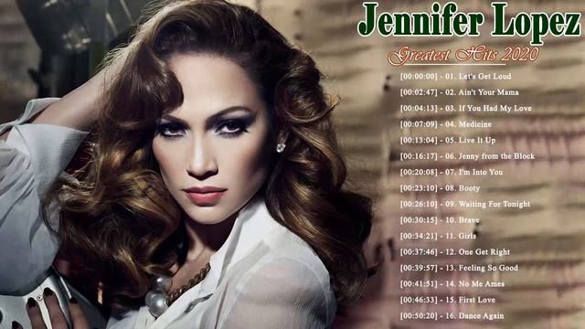 Jennifer Lopez Greatest Hits Full Album - Jennifer Lopez Best Of Full Playlist 2020 смотреть онлайн
