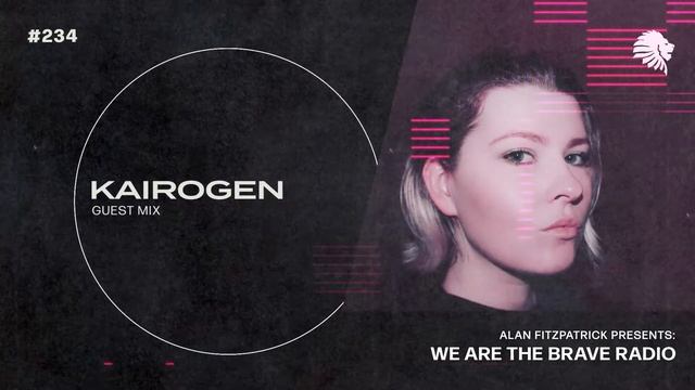 We Are The Brave Radio 234 (Guest Mix from Kairogen) смотреть онлайн
