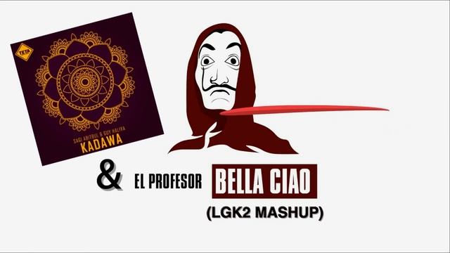 Sagi Abitbul & Guy Haliva Ft. El Professor - Kadawa Bella Ciao (Lgk2 Mashup)