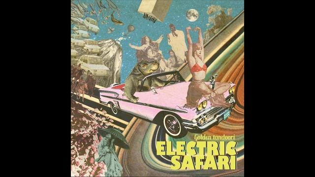 ELECTRIC SAFARI - Golden Tandoori (Full EP) смотреть онлайн