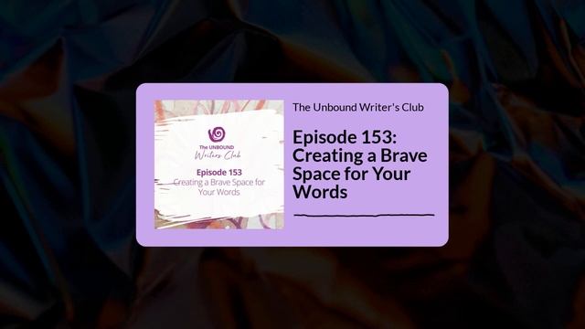 Episode 153: Creating a Brave Space for Your Words смотреть онлайн