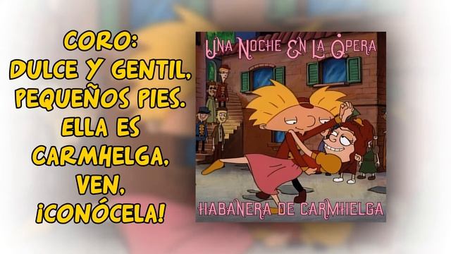 Una Noche en la Ópera - Habanera de CarmHelga - ¡Oye Arnold! Hey Arnold! - Banda Sonora en Español смотреть онлайн