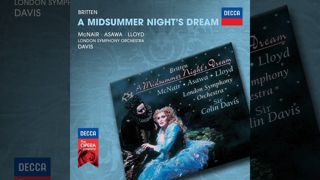 Britten: A Midsummer Night's Dream. Opera in Three Acts, Op. 64 - Act 2 - "Flower of this... смотреть онлайн