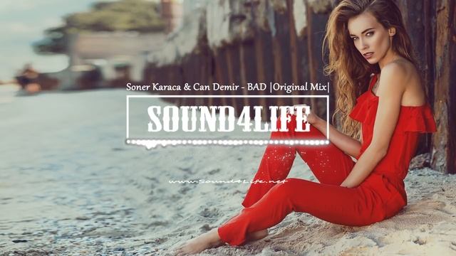 Soner Karaca & Can Demir - BAD (Original Mix) #Sound4Life смотреть онлайн