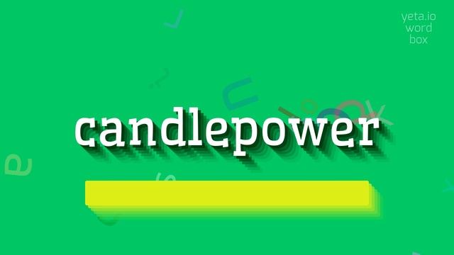CANDLEPOWER - HOW TO PRONOUNCE IT? #candlepower смотреть онлайн