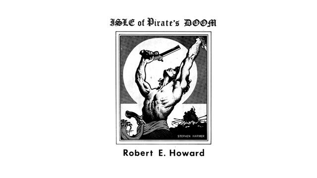 The Isle of Pirate's Doom by Robert E. Howard (Audiobook) смотреть онлайн