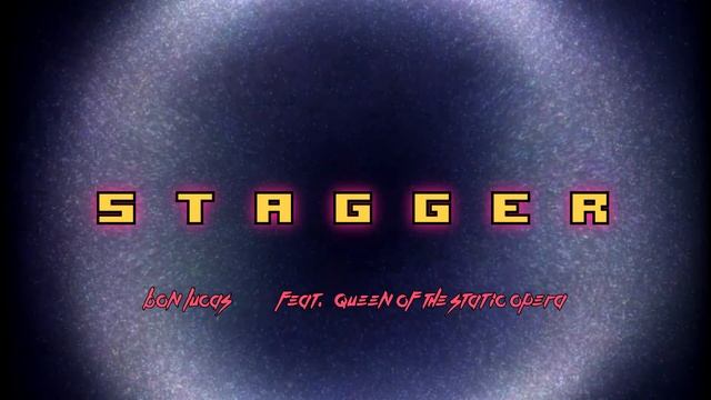 Bon Lucas - STAGGER (Feat. Queen of the Static Opera) [AUDIO] смотреть онлайн