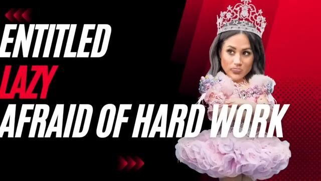 Entitled, Lazy and Afraid of Hard Work(Meghan Markle) смотреть онлайн