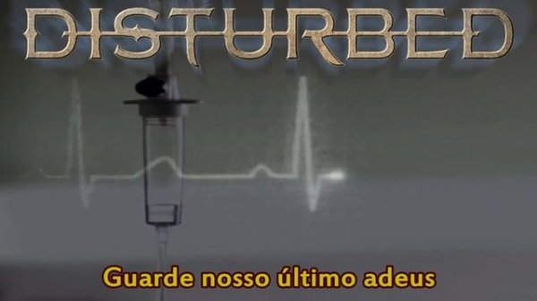 Disturbed - Save Our Last Goodbye [Legendado BR]