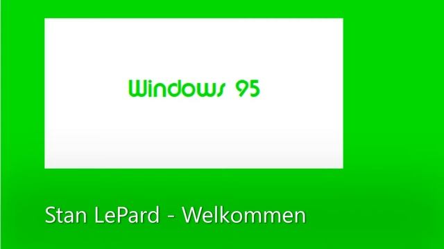 Windows 95/98/XP - Welkommen (Stan LePard) смотреть онлайн