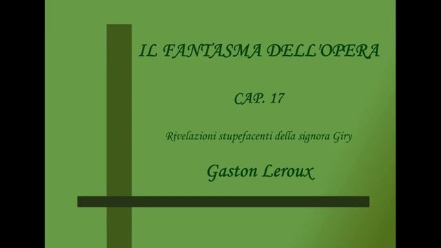 IL FANTASMA DELL'OPERA (cap.17) - Gaston Leroux смотреть онлайн