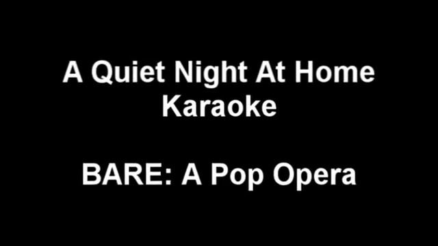 A Quiet Night at Home From Bare: A Pop Opera Karaoke смотреть онлайн