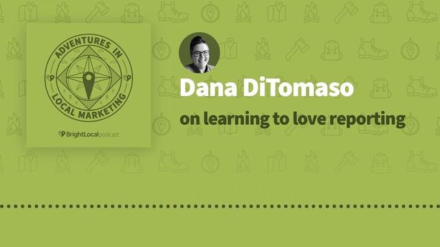 Adventures in Local Marketing: Dana DiTomaso on Learning to Love Reporting смотреть онлайн