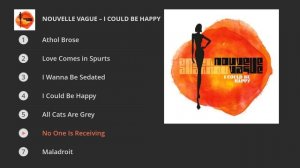 Nouvelle Vague - I Could Be Happy (Full album)