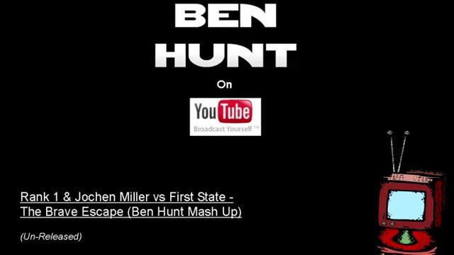 Rank 1 & Jochen Miller vs First State - The Brave Escape (Ben Hunt Mash Up) смотреть онлайн