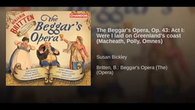 103b The Beggar's Opera, Op 43 Act I Were I laid on Greenland's coast Macheath, Polly, Omnes смотреть онлайн