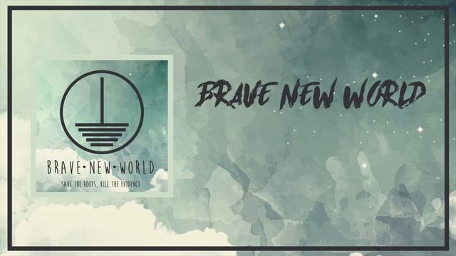 Brave New World - "Save the roots, Kill the evidence" смотреть онлайн