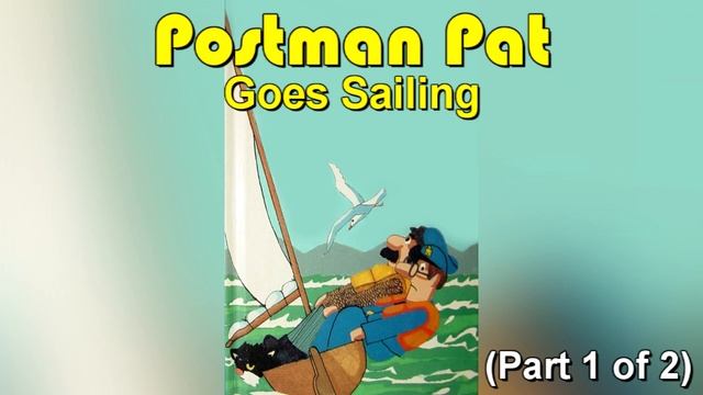 Postman Pat Goes Sailing (1993) (Part 1 of 2) смотреть онлайн