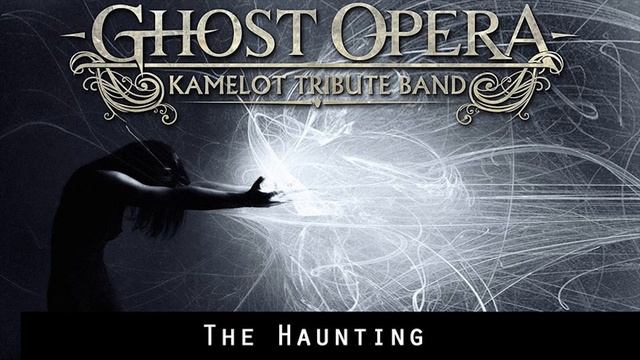 THE HAUNTING (Kamelot Cover) by GHOST OPERA Kamelot Tribute Band смотреть онлайн