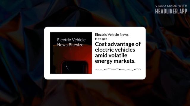 Electric Vehicle News Bitesize - Cost advantage of electric vehicles amid volatile energy markets. смотреть онлайн