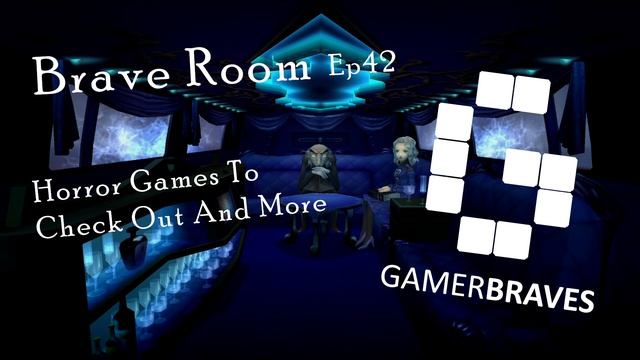 The Brave Room Episode 42 - Horror Games To Check Out And More смотреть онлайн