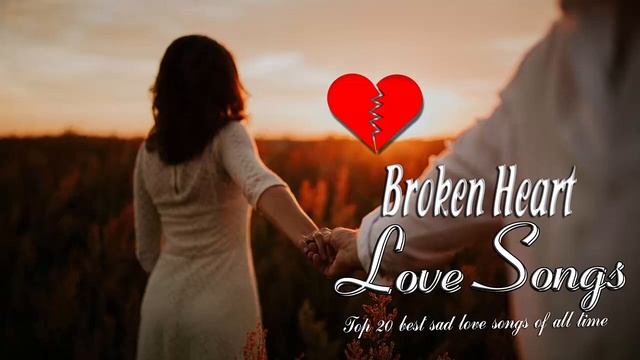 Broken Heart Love Songs | New Playlist Best Love Songs Ever collection смотреть онлайн