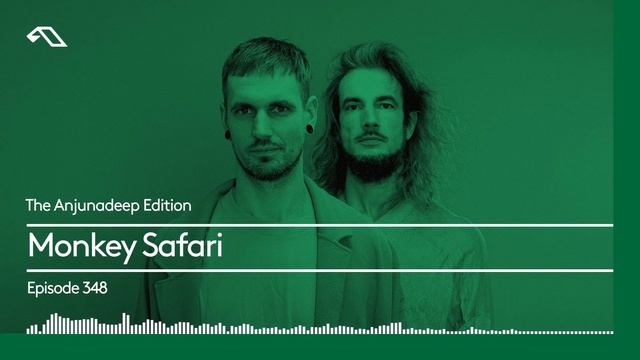 The Anjunadeep Edition 348 With Monkey Safari