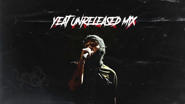 yeat unreleased mix w some transitions смотреть онлайн