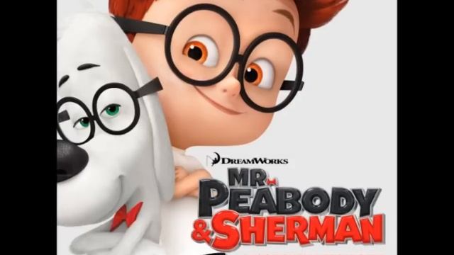 Mr Peabody and Sherman Soundtrack- Way Back When- Grizfolk смотреть онлайн