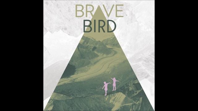 Brave Bird - Whittle Down the Days смотреть онлайн